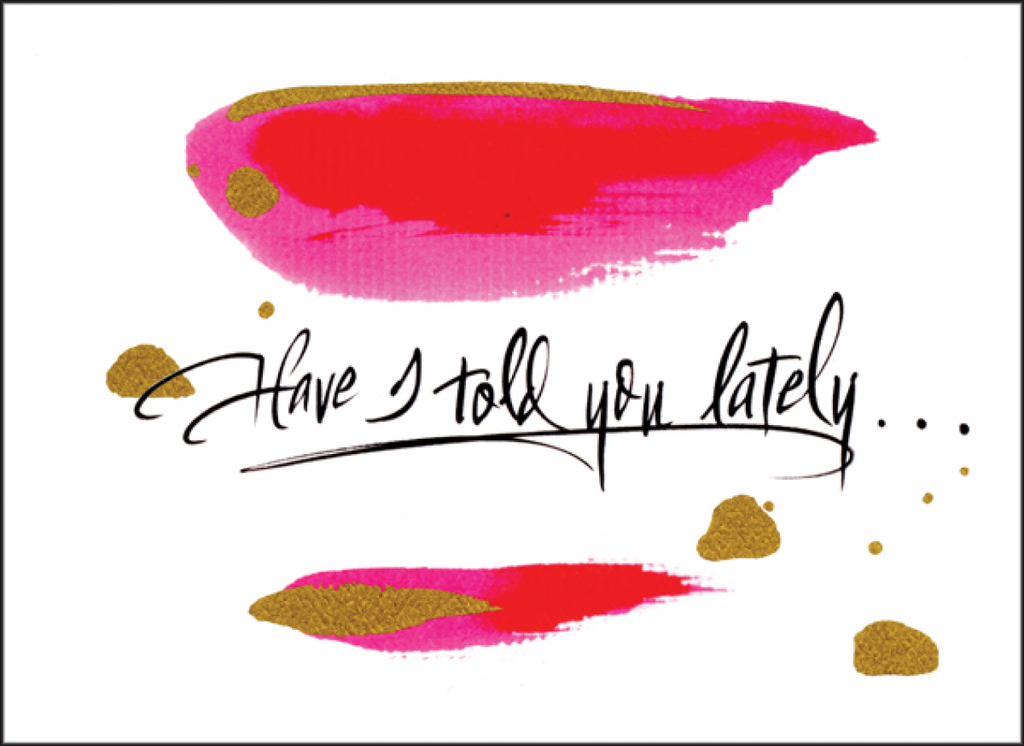 Have I told You Lately Friendship Card-FPS03C