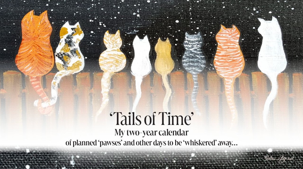 APP301 - ‚ÄòTails of Time‚Äô My two-year calendar of planned ‚Äòpawses‚Äô and other days to be ‚Äòwhiskered‚Äô away‚Ä¶ Cat Tails